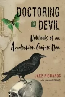 Image of Doctoring the Devil : Notebooks of an Appalachian Conjure Man