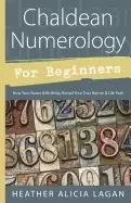 Image of chaldean numerology for beginners how your name and birthday reveal your tr