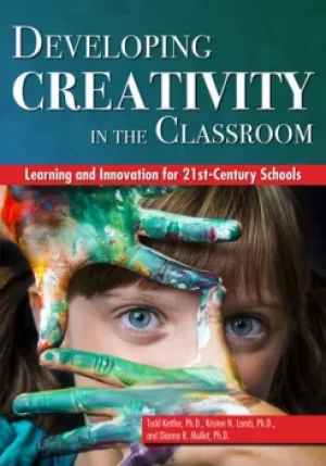Image of Developing Creativity in the ClassroomLearning and Innovation for 21st-Century Schools