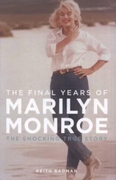 Image of The Final Years of Marilyn Monroe by Keith Badman Hardback
