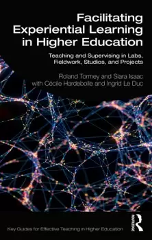 Image of Facilitating Experiential Learning in Higher EducationTeaching and Supervising in Labs Fieldwork Studios and Projects