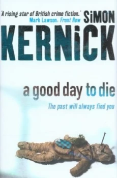 Image of A Good Day to Die by Simon Kernick Hardback
