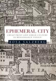 Image of Ephemeral City : Cheap Print and Urban Culture in Renaissance Venice