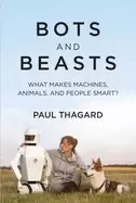 Image of bots and beasts what makes machines animals and people smart