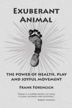 Image of Exuberant Animal by Frank Forencich Paperback