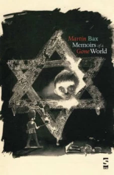 Image of Memoirs of a Gone World by Martin Bax Paperback