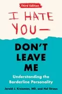 Image of i hate you dont leave me third edition understanding the borderline persona