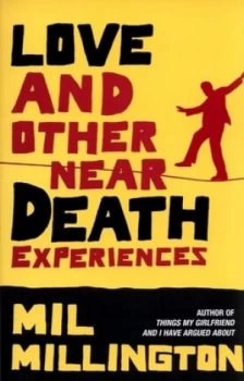 Image of Love and Other near Death Experiences by Mil Millington Paperback