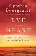 Image of eye of the heart a spiritual journey into the imaginal realm