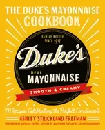 Image of dukes mayonnaise cookbook 75 recipes celebrating the perfect condiment