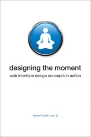 Image of Designing the moment by Robert Hoekman
