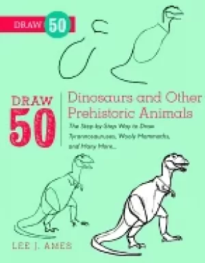 Image of draw 50 dinosaurs and other prehistoric animals the step by step way to dra
