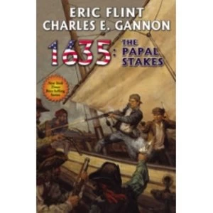 Image of 1635: Papal Stakes by Eric Flint, Charles E. Gannon (Hardback, 2012)