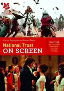 Image of National Trust on Screen : Discover the Locations That Made Film and TV Magic