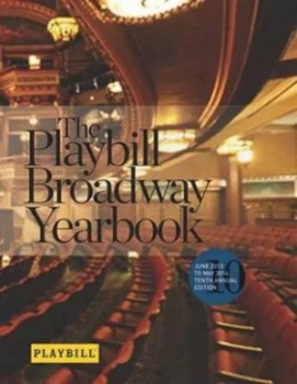 Image of The Playbill Broadway Yearbook. June 2013 to May 2014 by Robert Viagas Hardback