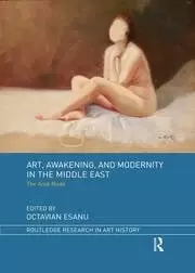 Image of Art Awakening and Modernity in the Middle East The Arab Nude