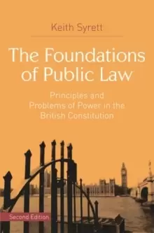 Image of The Foundations of Public Law : Principles and Problems of Power in the British Constitution