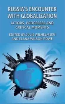 Image of Russia's Encounter with Globalisation : Actors, Processes and Critical Moments
