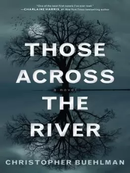 Image of Those across the river - Christopher Buehlman - Hardback - Used
