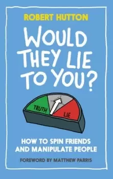 Image of Would they lie to you? by Robert Hutton