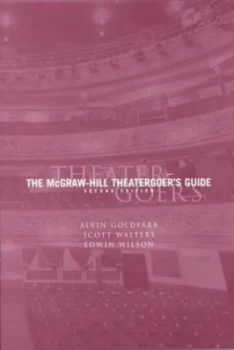 Image of The Mcgraw-Hill Theatergoers Guide by Alvin Goldfarb and Scott Walters and Edwin Wilson and Alvin Goldfarb Paperback