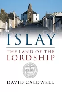 Image of Islay : The Land of the Lordship