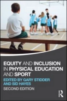 Image of Equity and Inclusion in Physical Education and Sport by Gary Stidder Paperback