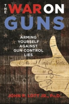 Image of The War on Guns by John R. Lott Hardback