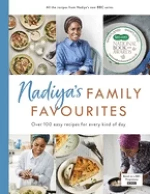 Image of nadiyas family favourites easy beautiful and show stopping recipes for eve