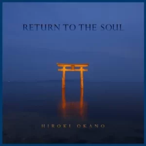 Image of Return to the Soul by Hiroki Okano CD Album