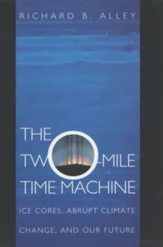 Image of The Two-Mile Time Machine by Richard B. Alley Paperback