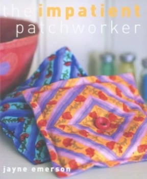Image of The Impatient Patchworker by Jayne Emerson and John Heseltine Paperback