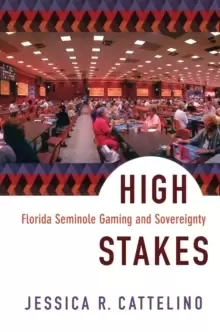 Image of High Stakes : Florida Seminole Gaming and Sovereignty