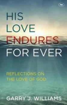 Image of His Love Endures for Ever by Garry J. Williams Paperback