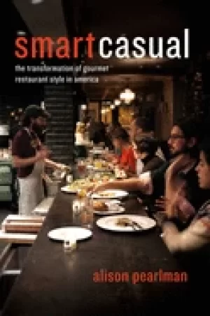 Image of smart casual the transformation of gourmet restaurant style in america