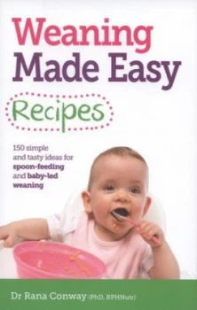 Image of Weaning Made Easy Recipes by Dr Rana Conway Book