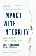 Image of impact with integrity repair the world without breaking yourself