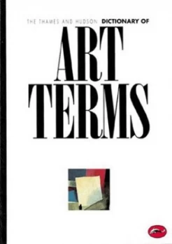 Image of The Thames and Hudson Dictionary of Art Terms by Edward Lucie-Smith Book