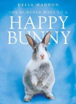 Image of One Hundred Ways to a Happy Bunny by Celia Haddon Paperback