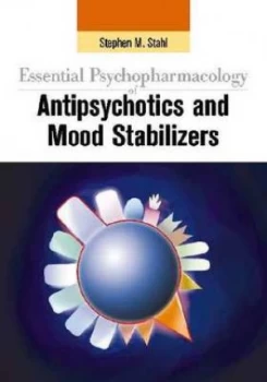 Image of Essential Psychopharmacology of Antipsychotics and Mood Stabilizers by Stephen M. Stahl Paperback