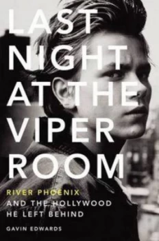 Image of Last Night at the Viper Room by Gavin Edwards Hardback