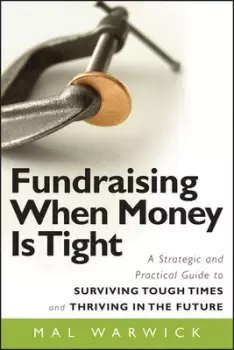 Image of Fundraising when money is tight by Mal Warwick