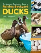 Image of absolute beginners guide to raising backyard ducks breeds feeding housing
