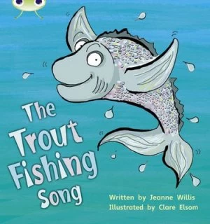 Image of Phonics Bug Set 21 the Trout Fishing Song by Jeanne Willis Book