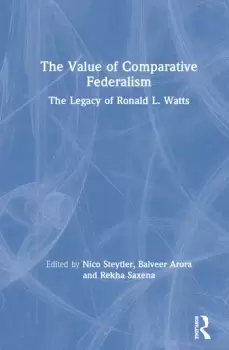 Image of The Value of Comparative FederalismThe Legacy of Ronald L. Watts
