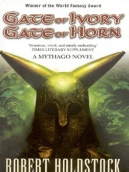 Image of Gate of Ivory Gate of Horn by Robert Holdstock Paperback