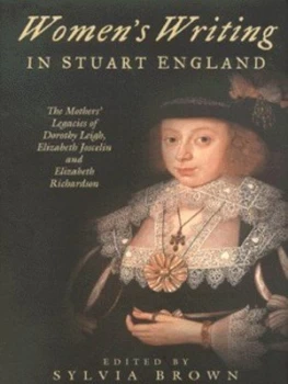 Image of Womens Writing in Stuart England by Sylvia Brown Hardback
