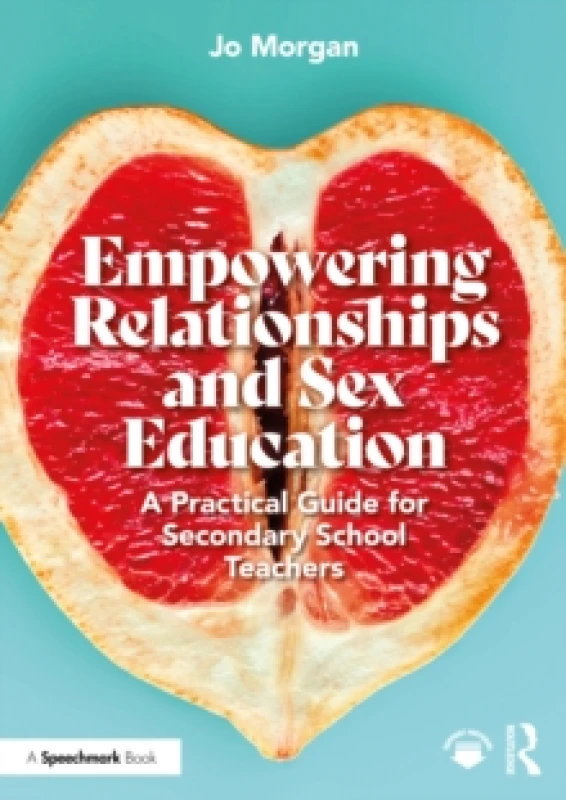 Image of Empowering Relationships and Sex Education : A Practical Guide for Secondary School Teachers Paperback / softback