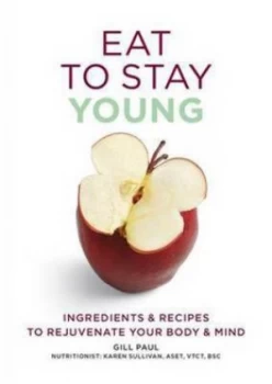 Image of Eat to Stay Young by Gill Paul Paperback