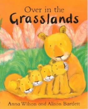 Image of Over in the Grasslands by Anna Wilson Book